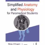 Simplified Anatomy And Physiology For Paramedical Students