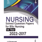 Nursing Solved Question Papers For Bsc Nursing 1St Year (2022-2017)