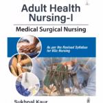 Adult Health Nursing-I (Medical Surgical Nursing)