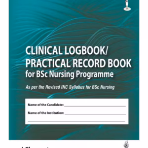 Clinical Logbook/Practical Record Book For Bsc Nursing Programme