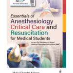 Essentials Of Anesthesiology, Critical Care And Resuscitation For Medical Students
