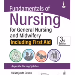 Fundamentals Of Nursing For General Nursing And Midwifery (Including First Aid)