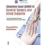 Competency Based Logbook For General Surgery And Allied Subjects