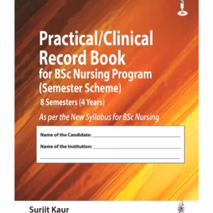 Practical/Clinical Record Book For Bsc Nursing Program (Semester Scheme) 8 Semesters (4 Years)