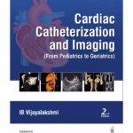 Cardiac Catheterization And Imaging (From Pediatrics To Geriatrics)