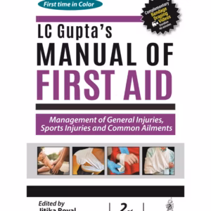 Lc Gupta'S Manual Of First Aid: Management Of General Injuries, Sports Injuries And Common Ailments