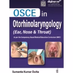 Osce In Otorhinolaryngology (Ear, Nose & Throat)