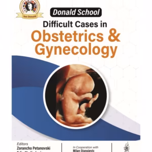 Donald School Difficult Cases In Obstetrics & Gynecology