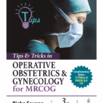 Tips & Tricks In Operative Obstetrics & Gynecology For Mrcog