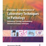 Principles & Interpretation Of Laboratory Techniques In Pathology