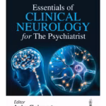 Essentials Of Clinical Neurology For The Psychiatrist