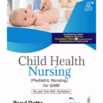Child Health Nursing (Pediatric Nursing For Gnm)