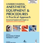 Understanding Anesthetic Equipment & Procedures A Practical Approach