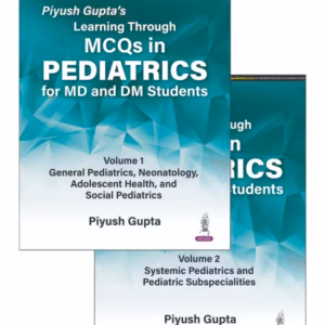 Learning Through Mcqs In Pediatrics For Md And Dm Students (2Vols)
