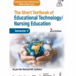 The Short Textbook Of Educational Technology/Nursing Education (Semester V)