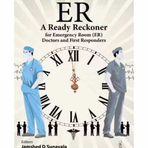 Er A Ready Reckoner For Emergency Room (Er) Doctors And First Responders