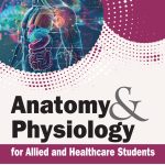 Anatomy & Physiology For Allied And Healthcare Students