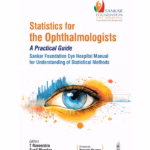 Statistics For The Ophthalmologists: A Practical Guide