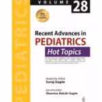 Recent Advances In Pediatrics Hot Topics (Volume 28)