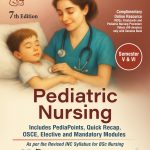 Pediatric Nursing (Includes Pedia Points, Quick Recap,Osce,Elective And Mandatory Modules)