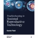 Troubleshooting In Assisted Reproductive Technology