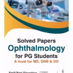Solved Papers Ophthalmology For Pg Students A Must For Ms. Dnb & Do