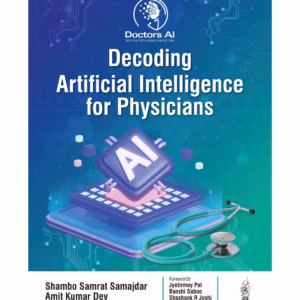Decoding Artificial Intelligence For Physicians