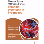 Obs And Gynae Pg Focus Series Parasitic Infections In Pregnancy