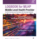 Logbook For Mlhp Middle Level Health Provider (For Bsc Nursing And Post Basic Bsc Nursing Students)