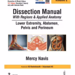 Dissection Manual With Regions & Applied Anatomy Lower Extremity Abdomen Pelvis And Perineum Vol.2