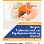 The Practical Approach To Surgical Gastrointestinal And Hepatopancreatobiliary Diseases