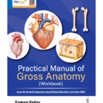 Practical Manual Of Gross Anatomy (Workbook)