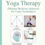 Medical Yoga Therapy (Modern Medicine Approach For Yogic Techniques)