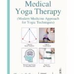 Medical Yoga Therapy (Modern Medicine Approach For Yogic Techniques)