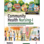 Community Health Nursing-I (Including Environmental Science And Epidemiology)