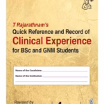 T Rajarathnam'S Quick Reference And Record Of Clinical Experience For Bsc And Gnm Students
