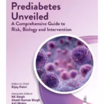 Prediabetes Unveiled A Comprehensive Guide To Risk,Biology And Intervention