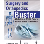 Surgery And Orthopedics Buster A Solutions Of Wbhu Papers For Final Mbbs Examination