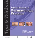 Tips & Tricks In Dermatologic Practice