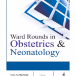 Ward Rounds In Obstetrics & Neonatology
