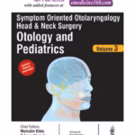 Symptom Oriented Otolaryngology Head & Neck Surgery(Otology And Pedictrics) Vol.3