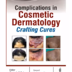 Complications In Cosmetic Dermatology - Crafting Cures