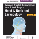 Symptom Oriented Otolaryngology Head & Neck Surgery(Head And Neck And Laryngology) Vol.1