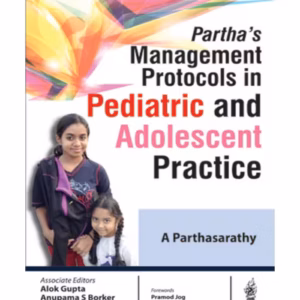 Partha'S Management Protocols In Pediatric And Adolescent Practice