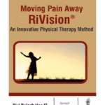 Moving Pain Away Rivision An Innovative Physical Therapy Method