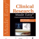 Clinical Research Made Easy: A Guide To Publishing In Medical Literature