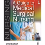 A Guide To Medical Surgical Nursing