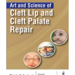 Art And Science Of Cleft Lip And Cleft Palate Repair