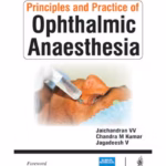 Principles And Practice Of Ophthalmic Anaesthesia
