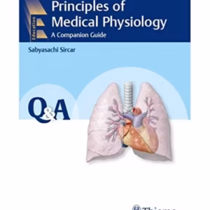 Principles of Medical Physiology : A Companion Guide Q&A